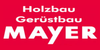 Logo von Holzbau Gerüstbau Mayer Kurt